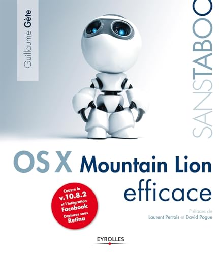 9782212135398: Mac OS X Mountain Lion efficace, Couvre la v.10.8.2 et l'intgration Facebook, Captures sous Retina