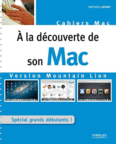Beispielbild fr A la dcouverte de son Mac version Mountain Lion. Spcial grands dbutants ! zum Verkauf von Ammareal