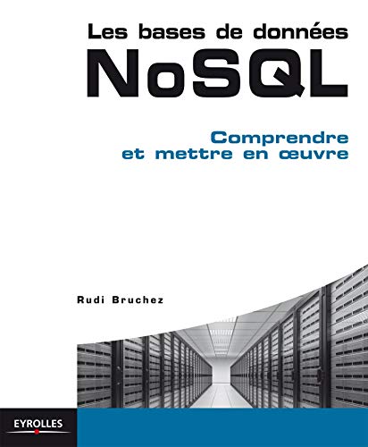 Beispielbild fr Les bases de donnes NoSQL : Comprendre et mettre en oeuvre zum Verkauf von medimops