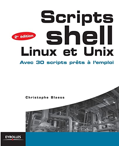 9782212135794: Scripts shell, linux et unix: Avec 30 scripts prts  l'emploi