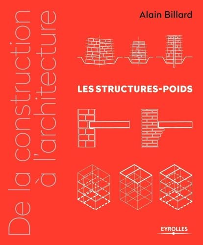 9782212135855: De la construction  l'architecture: Les structures-poids