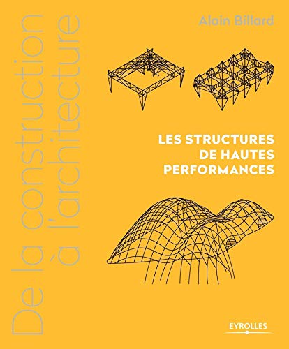 Beispielbild fr De la construction  l'architecture - Volume 3: Les structures de hautes performances. zum Verkauf von Gallix