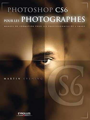 9782212135886: Photoshop CS6 pour les photographes: Manuel de formation pour les professionnels de l'image.
