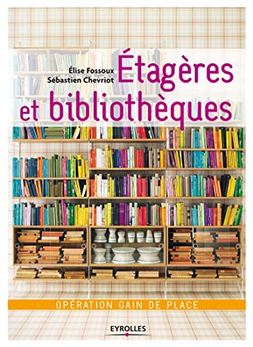 Stock image for Etagres et bibliothques: Opration gain de place. for sale by Ammareal