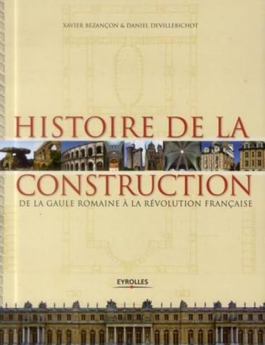 Beispielbild fr Histoire de la construction 1: De la Gaule romaine  la Rvolution franaise. zum Verkauf von Gallix