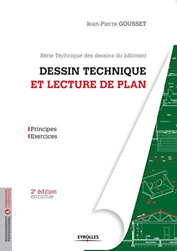 9782212136227: Dessin technique et lecture de plan. Principes - exercices. Srie Technique des dessins du btiment.