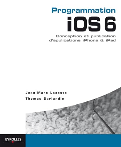 Beispielbild fr Programmation iOS 6. Conception et publication d'applications iPhone & iPad. zum Verkauf von medimops