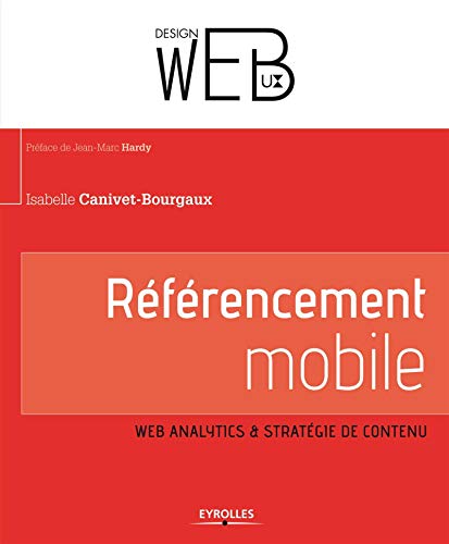 Imagen de archivo de Rfrencement Mobile : Web analytics & stratgie de contenu a la venta por Ammareal