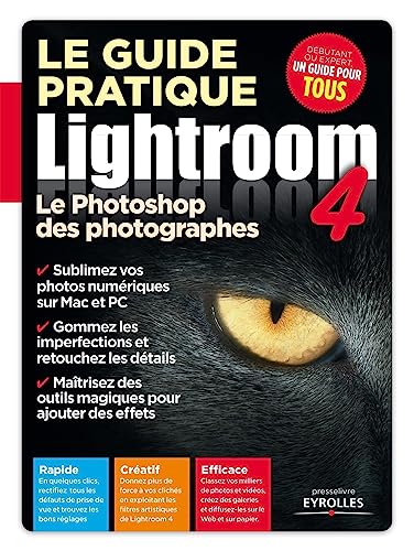 9782212136845: Le guide pratique Lightroom 4. Le Photoshop des photographes. Rapide. Cratif. Efficace.