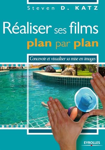 Beispielbild fr Raliser Ses Films, Plan Par Plan : Concevoir Et Raliser Sa Mise En Images zum Verkauf von RECYCLIVRE