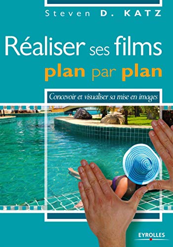 Stock image for Raliser ses films plan par plan: Concevoir et visualiser sa mise en images. for sale by Gallix