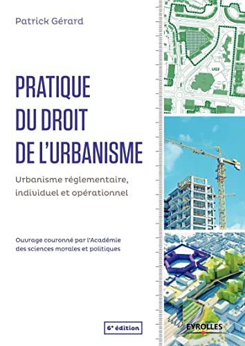 Imagen de archivo de Pratique du droit de l'urbanisme: Urbanisme rglementaire, individuel et oprationnel. a la venta por Ammareal
