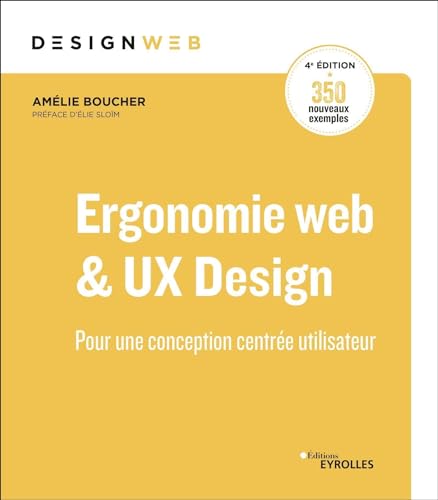 Imagen de archivo de Ergonomie web et UX Design, 4e dition: Pour une conception centre utilisateur. Prface d`Elie Slom a la venta por Buchpark