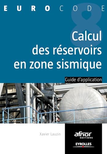 Stock image for Le calcul des rservoirs en zone sismique: Guide d'application. (French Edition) for sale by Books Unplugged