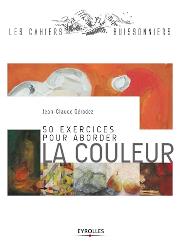 9782212137538: 50 exercices pour aborder la couleur