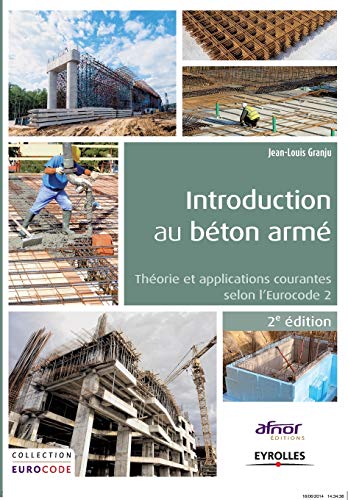 Stock image for Introduction au beton arme:Theorie et applications courantes selon l'Eurocode 2 for sale by Chiron Media