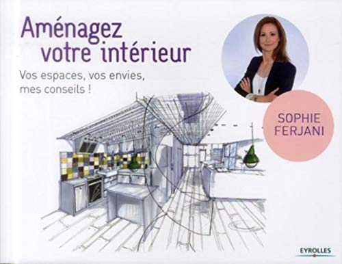 9782212138559: Amnagez votre intrieur: Vos espaces, vos envies, mes conseils !