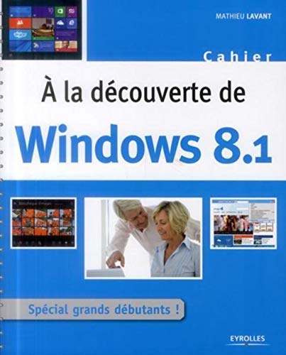 9782212138986: A la dcouverte de Windows 8.1: Spcial grands dbutants