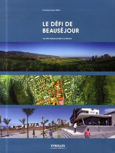 Imagen de archivo de Le dfi de Beausjour : Une ville tropicale durable  la Runion a la venta por medimops