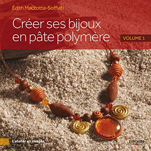 Beispielbild fr Crer ses bijoux en pte polymre: Volume 1 zum Verkauf von Ammareal