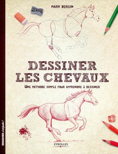 Beispielbild fr Dessiner les chevaux : Une mthode simple pour apprendre  dessiner zum Verkauf von Librairie La cabane aux bouquins