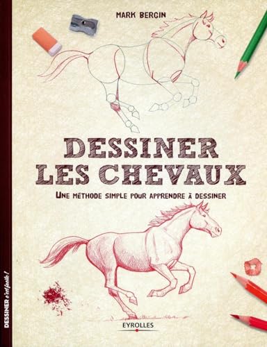 9782212139594: Dessiner les chevaux: Une mthode simple pour apprendre  dessiner.