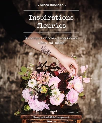 9782212139778: Inspirations fleuries: 30 bouquets, dcors et accessoires  faire soi-mme