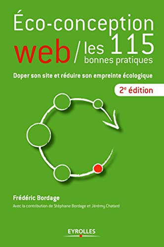 Beispielbild fr Eco-conception Web : Les 115 Bonnes Pratiques : Doper Son Site Et Rduire Son Empreinte cologique zum Verkauf von RECYCLIVRE
