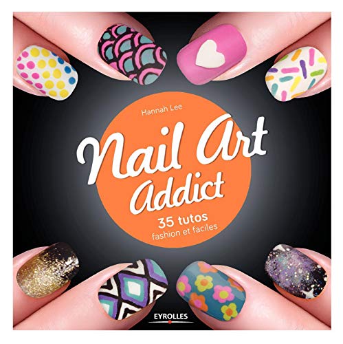 Beispielbild fr Nail art addict- 35 tutos fashion et faciles zum Verkauf von medimops