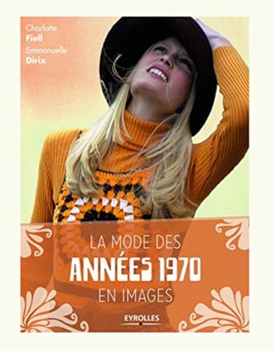 Stock image for La mode des annes 1970 en images for sale by medimops