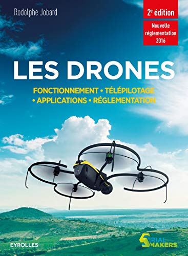 Stock image for Les drones : Fonctionnement-Tlpilotage-Applications-Rglementation for sale by medimops