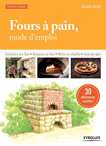 Beispielbild fr Fours  pain, mode d'emploi: Construire son four - Restaurer un four - Mettre en chauffe - Faire son pain. zum Verkauf von Gallix