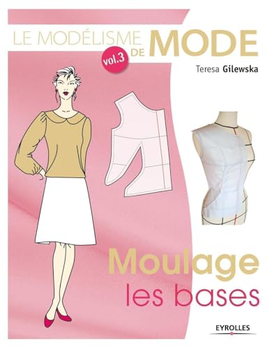 Beispielbild fr Le modlisme de mode, Volume 3 : Moulage, les bases zum Verkauf von medimops