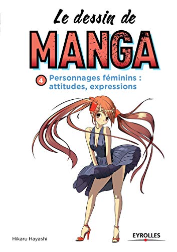 9782212141986: Le dessin de manga: Personnages fminins : attitudes, expressions