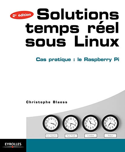 9782212142082: SOLUTIONS TEMPS REEL SOUS LINUX CAS PRATIQUE LE RASPBERRY PI: CAS PRATIQUE : LE RASPBERRY PI. AVEC 50 EXERCICES CORRIGES.