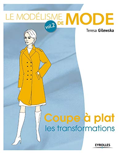 Beispielbild fr Le modlisme de mode : Tome 2, Coupe  plat, les transformations zum Verkauf von medimops