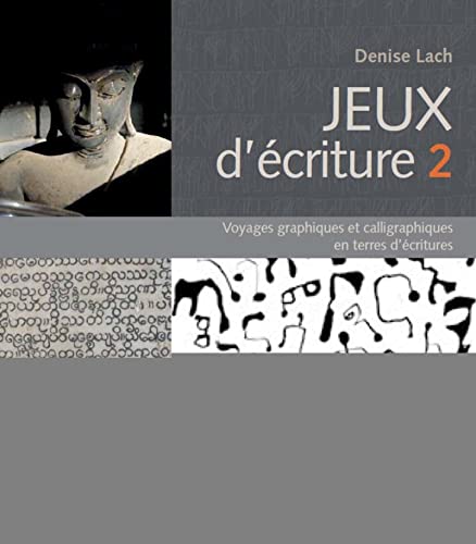 9782212142327: Jeux d'criture: Tome 2, Voyages graphiques et calligraphiques en terres d'critures