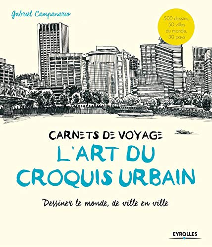 9782212142358: L'art du croquis urbain: Carnets de voyage, dessiner le monde, de ville en ville