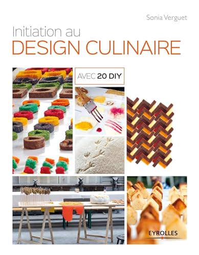 Beispielbild fr Initiation Au Design Culinaire : Avec 20 Diy zum Verkauf von RECYCLIVRE