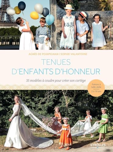 9782212142525: Tenues d'enfants d'honneur: 35 modles  coudre pour crer son cortge. Patrons  taille relle 2  10 ans.