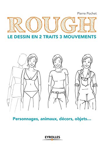 9782212142594: Rough : le dessin en 2 traits 3 mouvements: Personnages, animaux, dcors, objets...