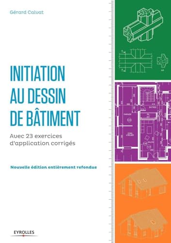 Stock image for Initiation au dessin de btiment : Avec 23 exercices d'application corrigs for sale by medimops