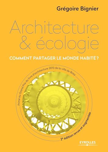 Imagen de archivo de Architecture et cologie : Comment partager le monde habit ? a la venta por medimops