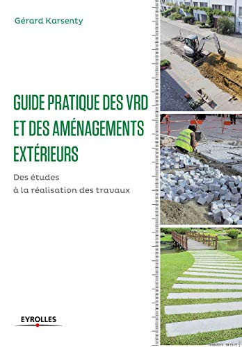 Stock image for Guide pratique des VRD et des amnagements extrieurs: Des tudes  la ralisation des travaux (French Edition) for sale by Lucky's Textbooks