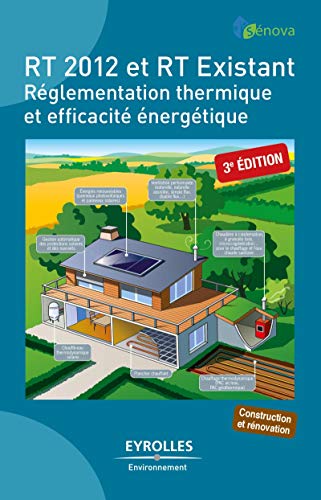 Stock image for RT 2012 et RT Existant : Rglementation thermique et efficacit nergtique for sale by Revaluation Books