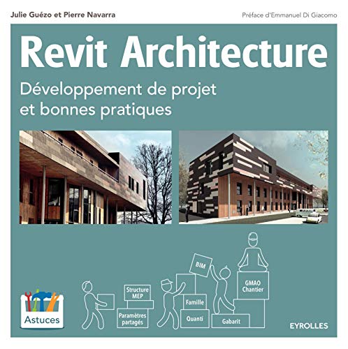 revit architecture - développement de projet et bonnes pratiques - Guezo, Julie - Navarra, Pierre