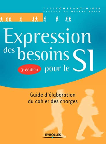 Beispielbild fr Expression des besoins pour le SI: Guide d'laboration du cahier des charges. zum Verkauf von Ammareal