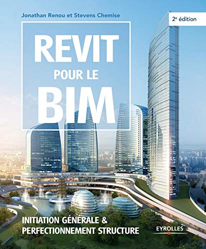 9782212143348: REVIT POUR LE BIM INITIATION GENERALE ET PERFECTIONNEMENT STRUCTURE: INITIATION GENERALE & PERFECTIONNEMENT STRUCTURE.