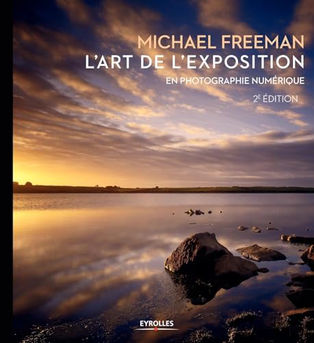 9782212143409: L'art de l'exposition en photographie numrique, 2e dition