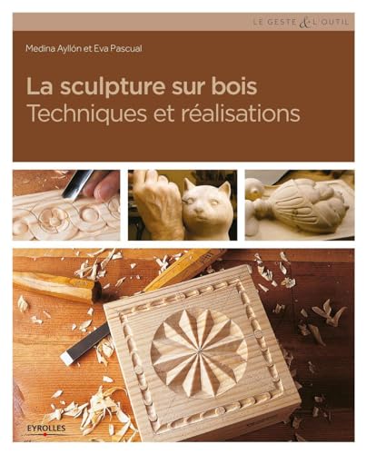 9782212143430: La sculpture sur bois: Techniques et ralisations.